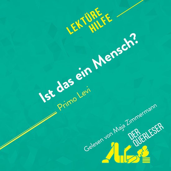 Primo Levis Ist Das Ein Mensch Ist das ein Mensch? von Primo Levi (Lektürehilfe), Sibylle Greindl