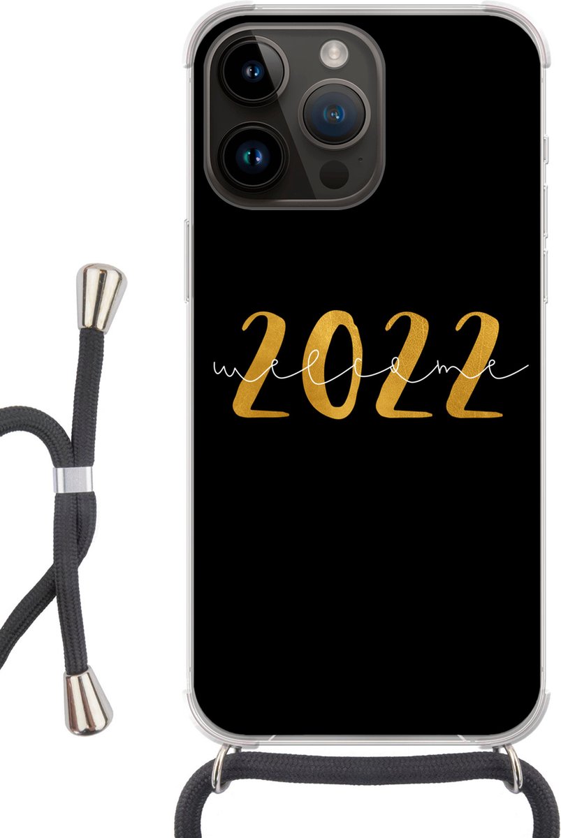 Telefoonhoesje Geschikt voor Apple Iphone 14 Pro - Nieuwjaar - Goud - Welcome 2022 - Spreuken - Quotes - Siliconen - Crossbody - Backcover met Koord - Telefoonhoesje met koord - Hoesje met touw Telefoonhoesje