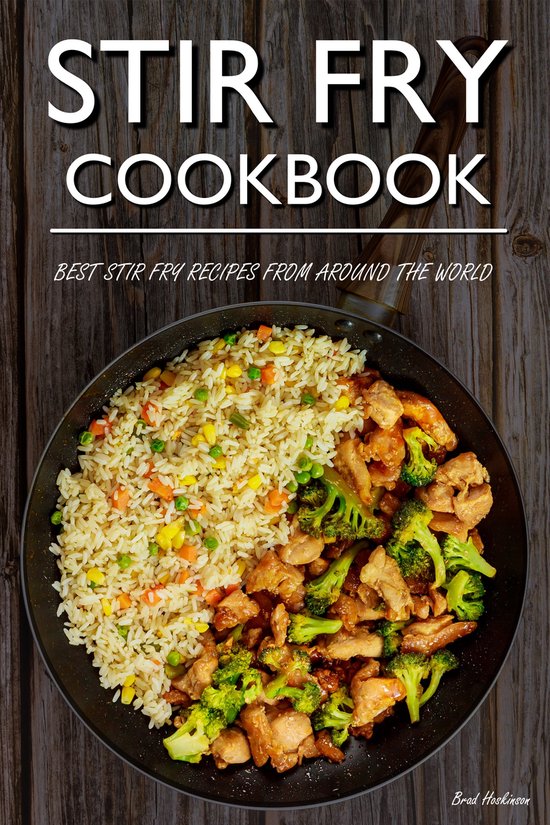 Stir Fry Cookbook (ebook), Brad Hoskinson 1230005707973 Boeken