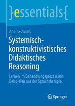 essentials - Systemisch-konstruktivistisches Didaktisches Reasoning