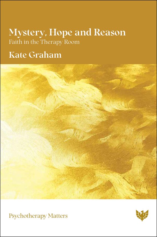 Psychotherapy Matters - Mystery, Hope and Reason