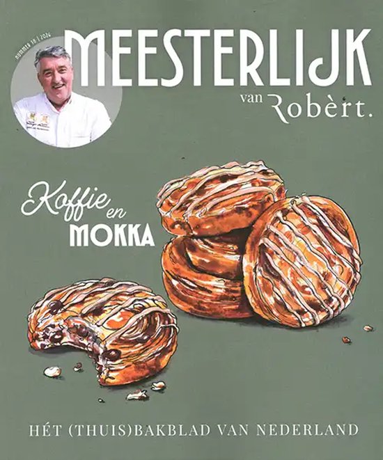 MEESTERLIJK van Robèrt, nummer 18 2026. Koffie en Mokka. Hét (thuis) bakblad van Nederland.
