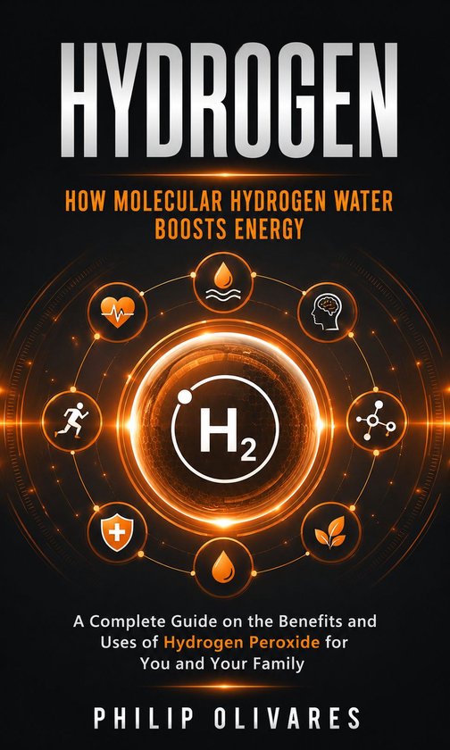 Hydrogen: How Molecular Hydrogen Water Boosts Energy - cover