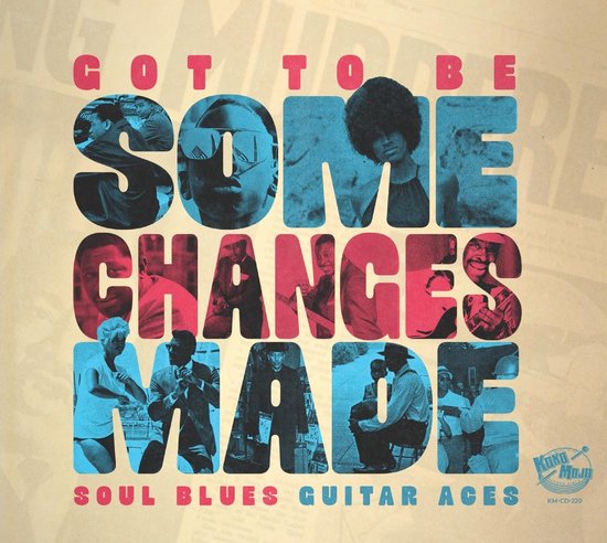 Various Artists - Got To Be Some Changes Made- Soul Blues Guitar Aces (CD)