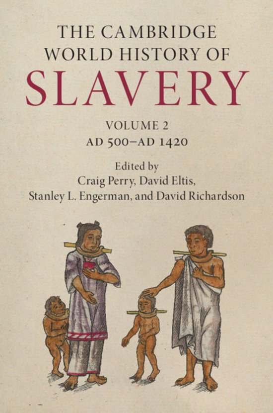 Boekomslag: The Cambridge World History of Slavery, Deel 2, met een historische illustratie van mensen in jukken.