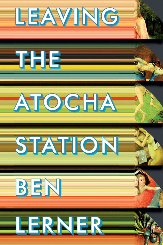 Boek kaft: LEAVING THE ATOCHA STATION BEN LERNER met gestreepte achtergrond en fragmenten van schilderijen.