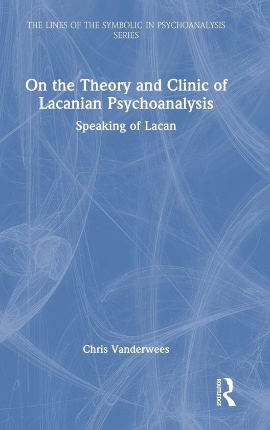 The Lines of the Symbolic in Psychoanalysis Series- On the T ... - cover