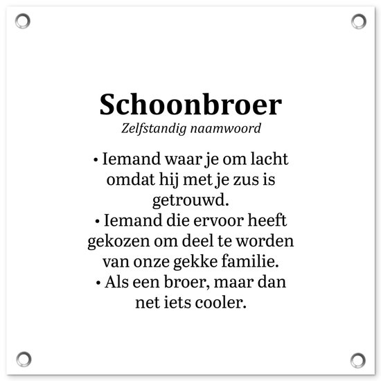Witte tuinposter met de definitie van 'Schoonbroer' in zwarte letters, voorzien van vier metalen oogringen.