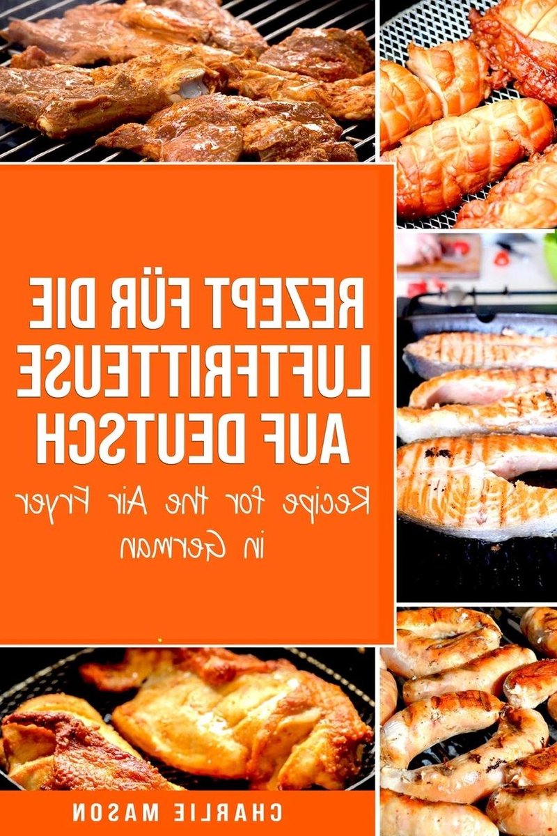 Receptenboek Airfryer - Gezonde Recepten - Snel Koken - Duitse Taal - 67 Pagina's - Niet gespecificeerd
