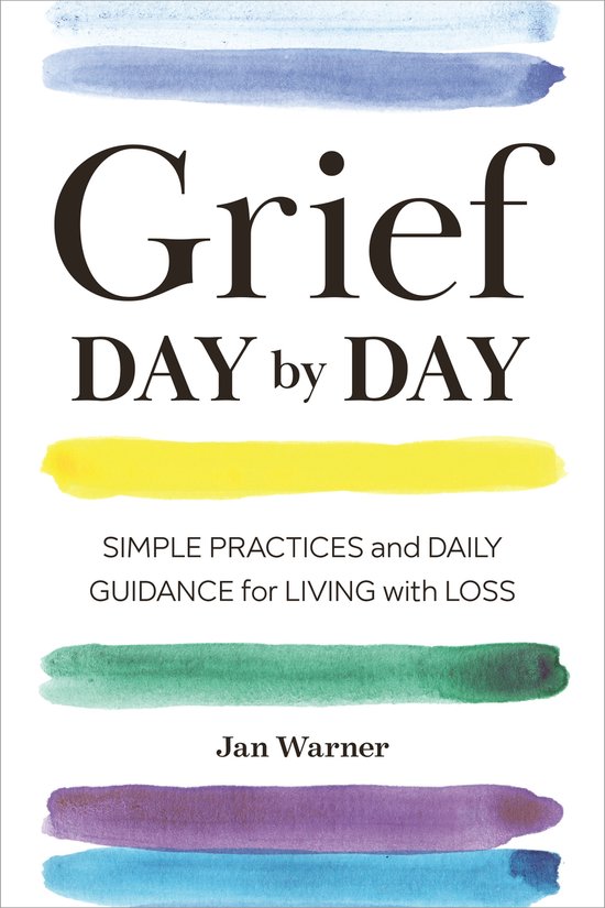 Grief Day by Day: Simple Practices and Daily Guidance for Li ... - cover