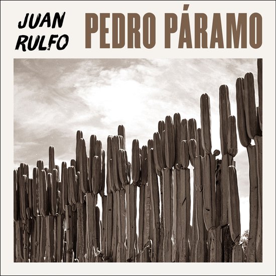 Boekomslag van Pedro Páramo met de naam van Juan Rulfo en een rij cactussen.