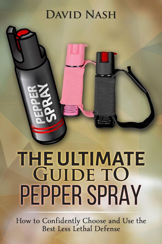 The Ultimate Guide to Pepper Spray - cover