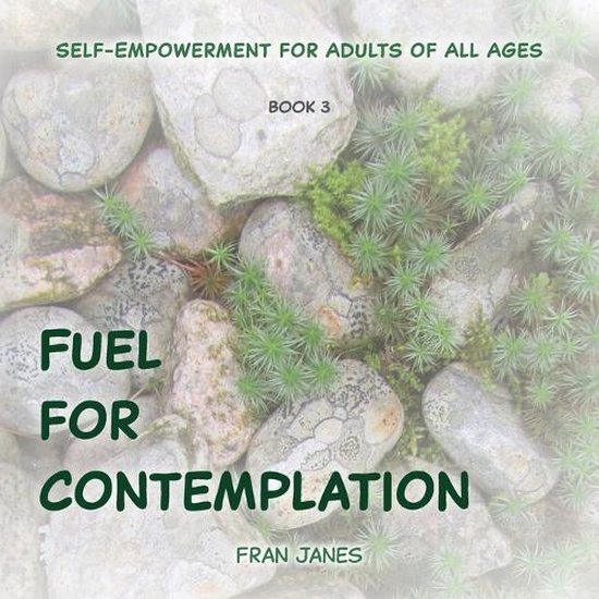 Self-Empowerment for All Ages- Fuel for Contemplation - cover