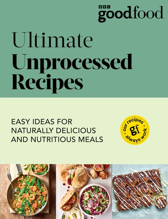 Good Food: Ultimate Unprocessed Recipes - cover