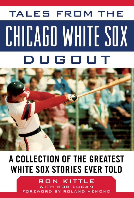 Tales from the Team- Tales from the Chicago White Sox Dugout - cover