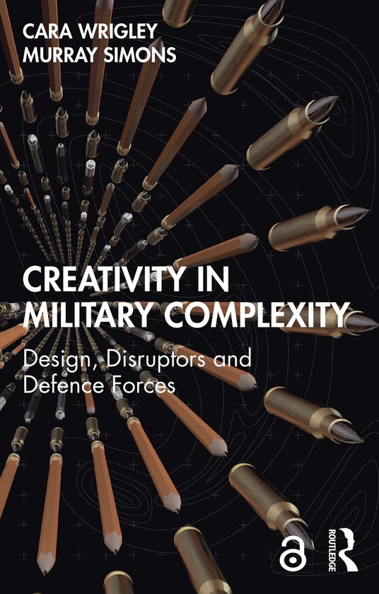 Routledge Studies in Conflict, Security and Technology- Creativity in Military Complexity