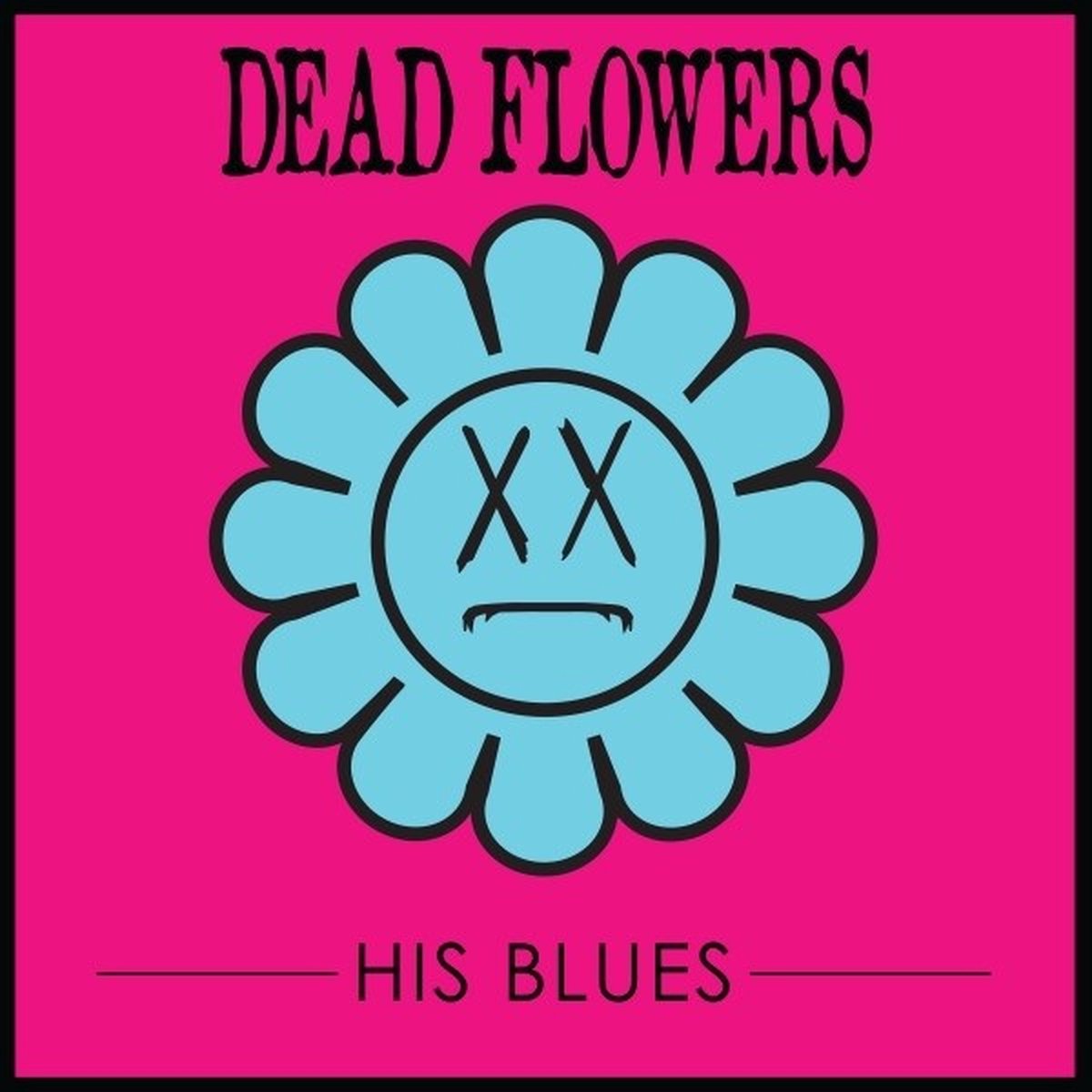 Dead Flowers - His Blues (LP)