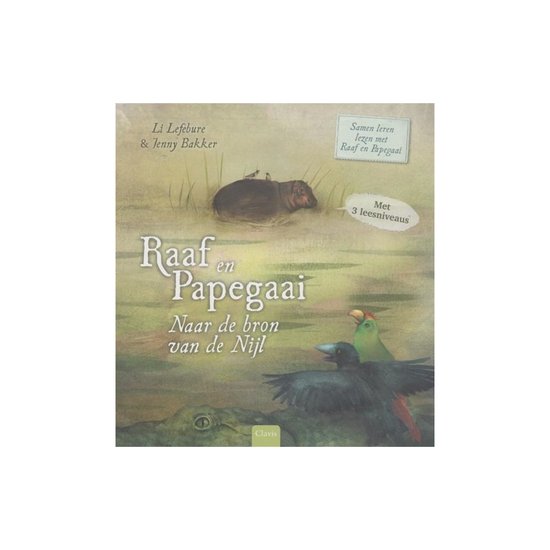 Boek "Raaf en Papegaai Naar de bron van de Nijl". Met illustraties van een nijlpaard, krokodil en twee papegaaien.