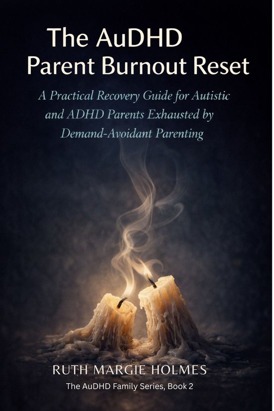 The AuDHD Family 2 - The AuDHD Parent Burnout Reset