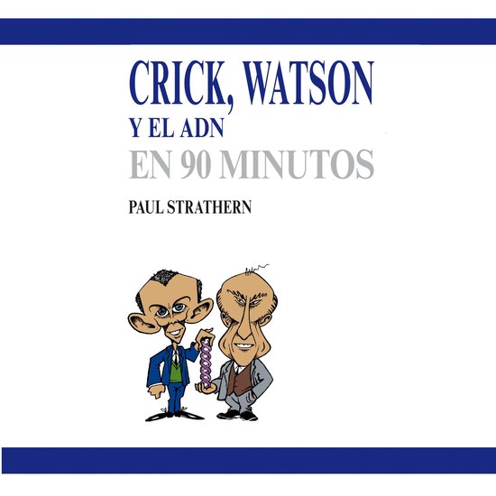 Crick, Watson y el ADN en 90 minutos - cover
