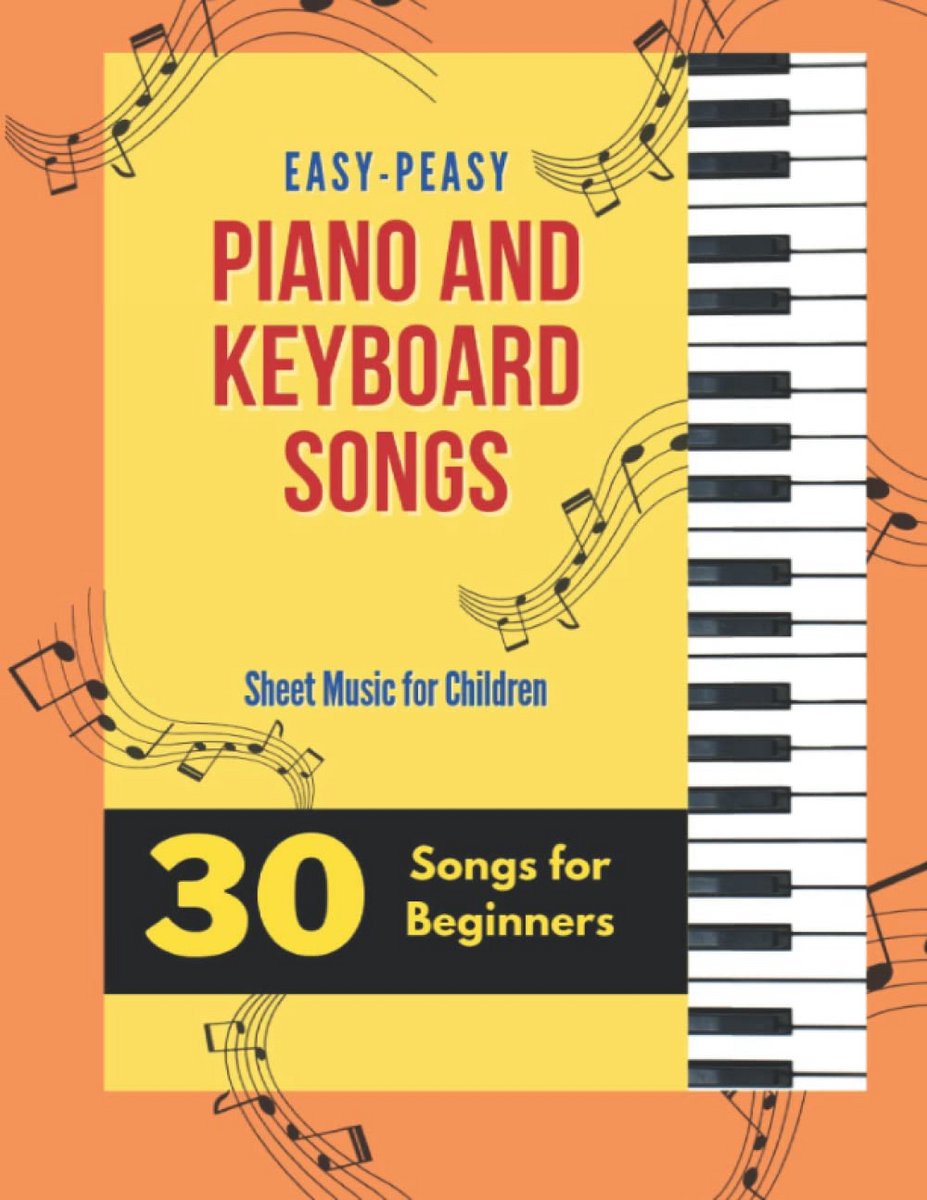 Eenvoudige Pianoliedjes Kinderen: Lesboek Noten voor Beginners Piano en Keyboard