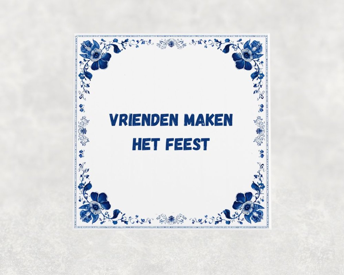 Voici Voilà Spreuk tegel 15x15 cm Vrienden maken het feest Wit met tekst