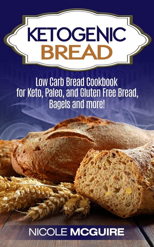 Ketogenic Bread: Low Carb Bread Cookbook for Keto, Paleo, an ... - cover