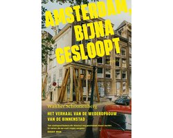Amsterdam, bijna gesloopt