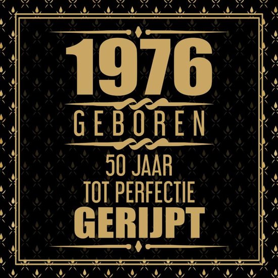 1976 Geboren 50 Jaar Tot Perfectie Gerijpt - cover