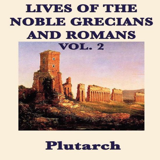 Lives of the Noble Grecians and Romans Vol. 2 - cover