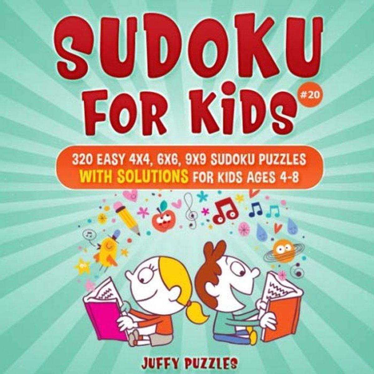 Sudoku Puzzelboek voor Kinderen 4-8 Jaar: 320 Makkelijke 4x4, 6x6 en 9x9 Puzzels om Logisch Denken te Verbeteren