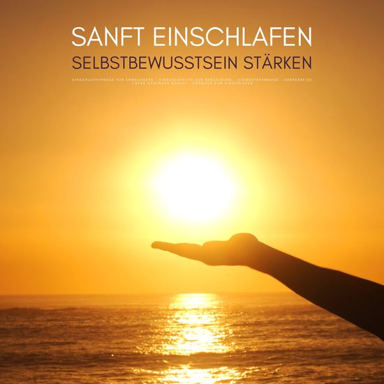 Sanft einschlafen - Selbstbewusstsein stärken: Bewährte Ei ... - cover