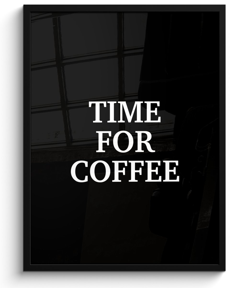 FrameYourWall Fotolijst inclusief poster - Posterlijst 50x70 cm - Posters - Quotes - Letters - Koffie - Zwart - Foto in lijst - Keuken decoratie muur - Wanddecoratie accessoires - Muurdecoratie - Schilderijen Quote - Time for coffee