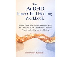 The AuDHD Inner Child Healing Workbook