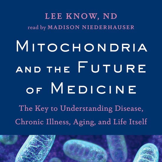 Mitochondria and the Future of Medicine - cover