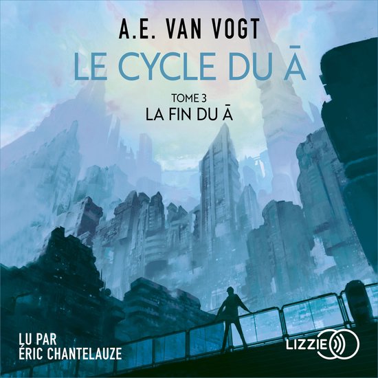 Le Cycle du A - Tome 3 : La fin du A - cover
