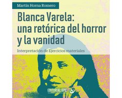 Blanca Varela: una retórica del horror y la vanidad