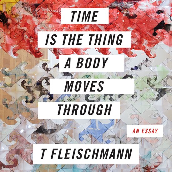 Time is the Thing a Body Moves Through - cover