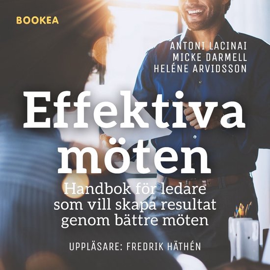 Effektiva möten : handbok för ledare som vill skapa result ... - cover