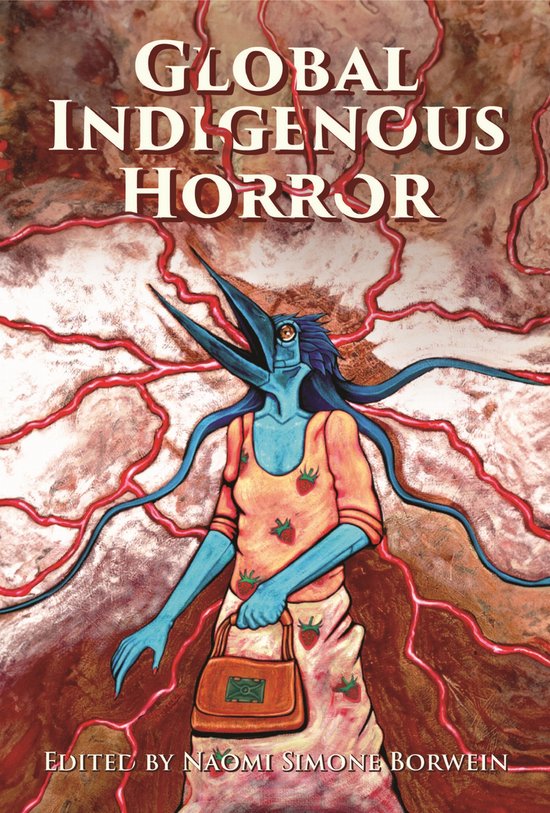 Horror and Monstrosity Studies Series- Global Indigenous Hor ... - cover