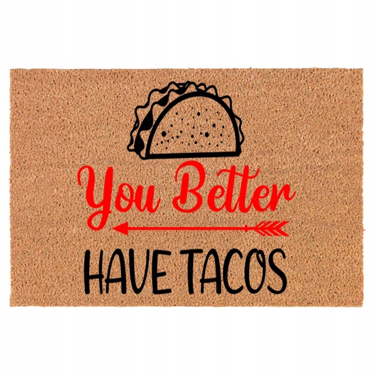 Kokosmat 40x60 cm 'You Better Have Tacos' - Natuurlijk & Antislip