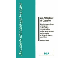 Documents d’archéologie française - Les installations du quotidien
