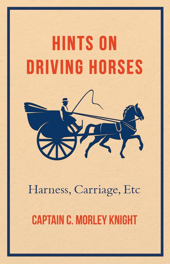 Hints on Driving Horses (Harness, Carriage, Etc) - cover