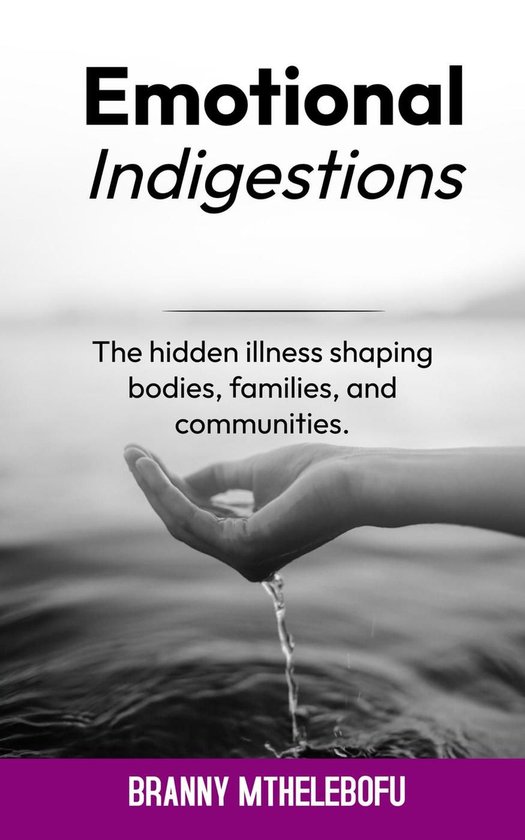 Emotional Indigestion Illness Shaping Bodies, Families, and  ... - cover