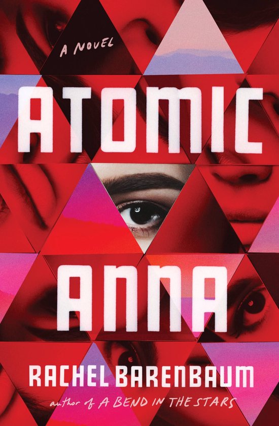 ATOMIC ANNA, un roman de Rachel Barenbaum. Rouge avec des motifs géométriques et un œil regardant à travers le centre.