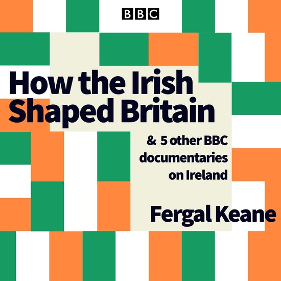 How the Irish Shaped Britain - cover