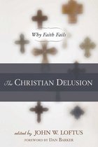 Boekomslag met de titel 'The Christian Delusion' en 'Why Faith Fails', met vaag zichtbare kruizen.