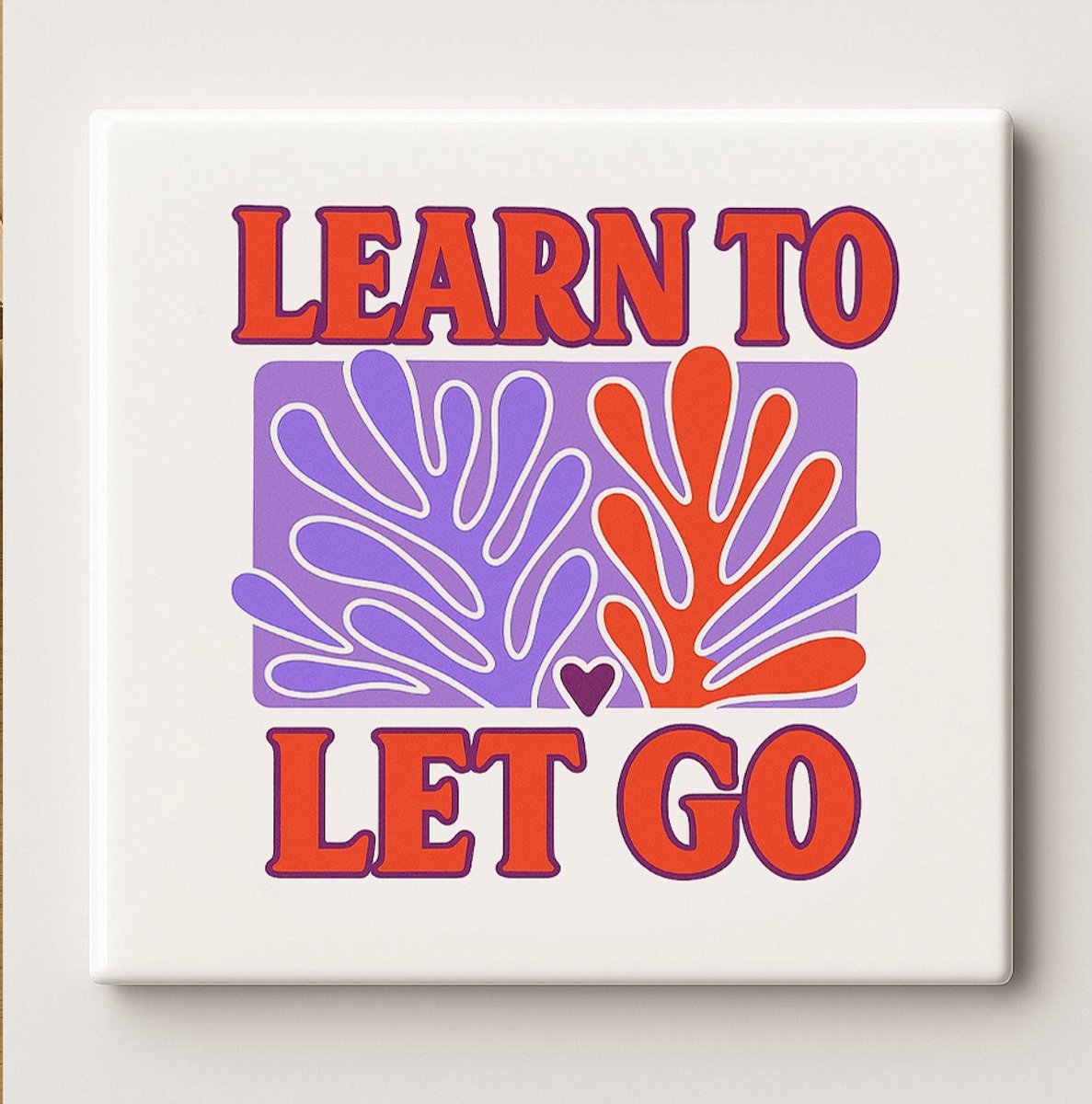 Leer Loslaten Tegel 15x15cm – Inspirerende Quote Keramische Wanddecoratie – Retro Stijl On