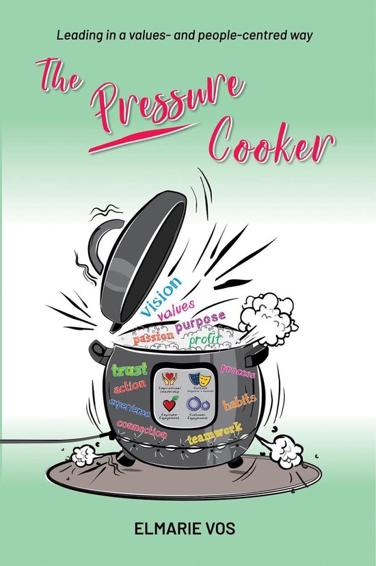The Pressure Cooker: Leading in a Values- and People-Centred ... - cover