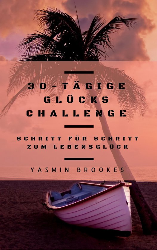 30-tägige Glücks Challenge: Schritt für Schritt zum Leben ... - cover